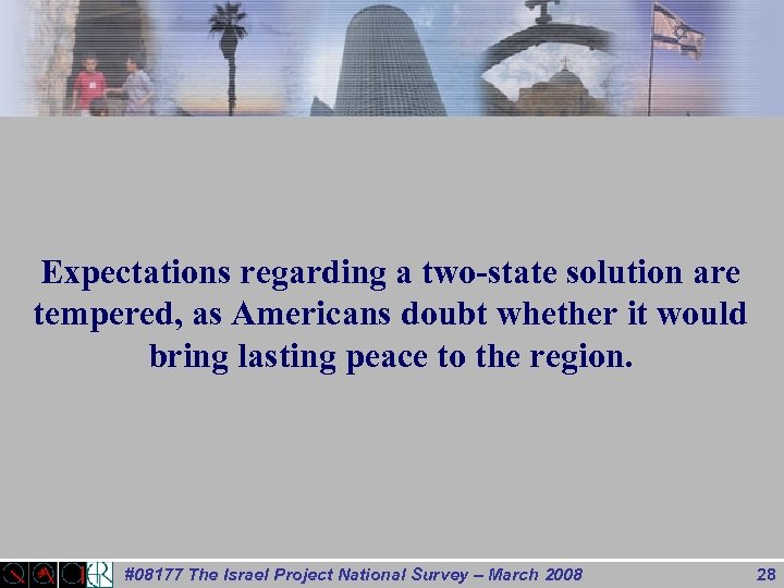 Expectations regarding a two-state solution are tempered, as Americans doubt whether it would bring