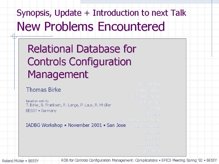 Synopsis, Update + Introduction to next Talk New Problems Encountered Roland Müller • BESSY