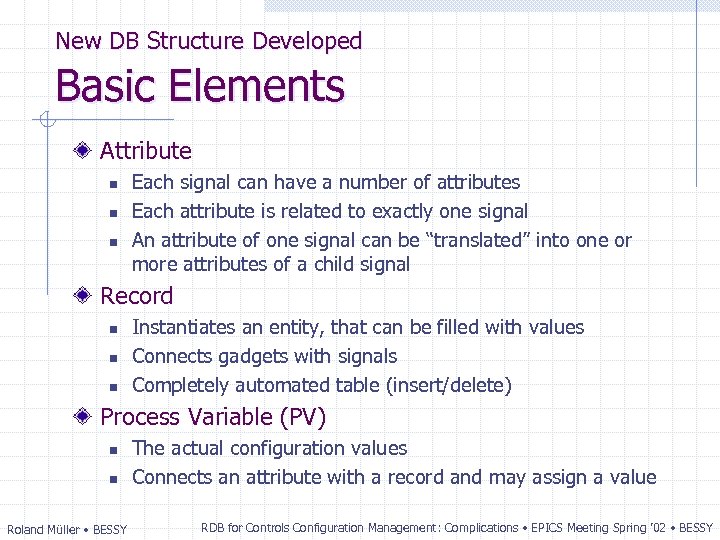 New DB Structure Developed Basic Elements Attribute n n n Each signal can have