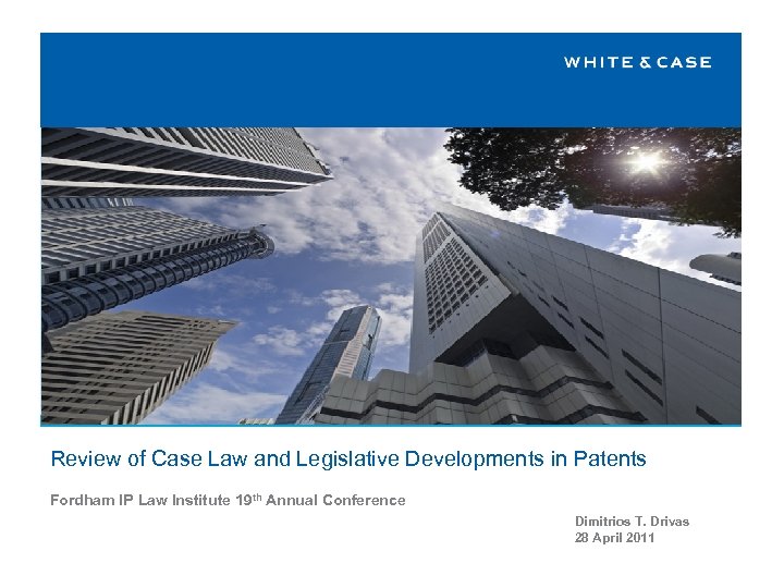 Review of Case Law and Legislative Developments in Patents Fordham IP Law Institute 19