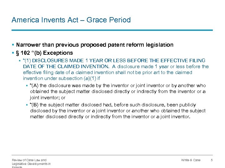 America Invents Act – Grace Period § Narrower than previous proposed patent reform legislation