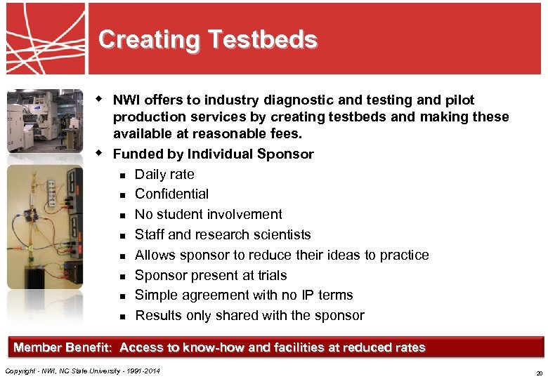 Creating Testbeds w NWI offers to industry diagnostic and testing and pilot production services