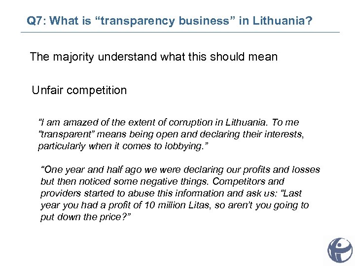 Q 7: What is “transparency business” in Lithuania? The majority understand what this should