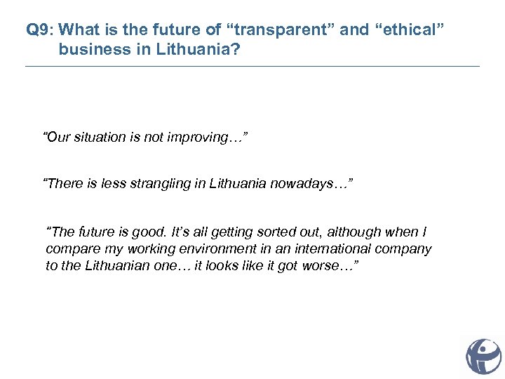 Q 9: What is the future of “transparent” and “ethical” business in Lithuania? “Our