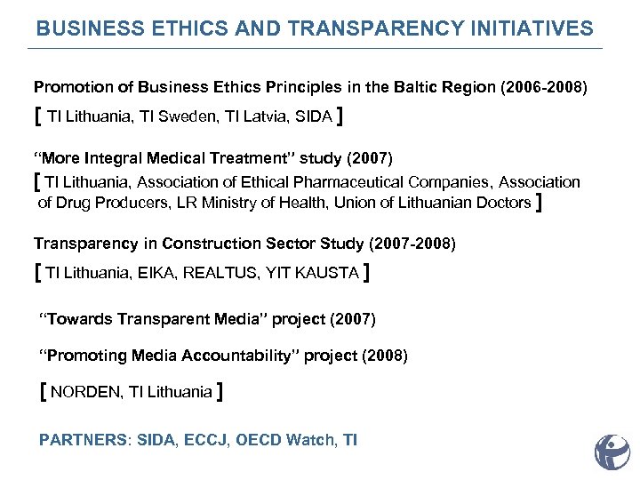 BUSINESS ETHICS AND TRANSPARENCY INITIATIVES Promotion of Business Ethics Principles in the Baltic Region