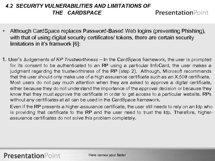 4. 2 SECURITY VULNERABILITIES AND LIMITATIONS OF THE CARDSPACE w Although Card. Space replaces