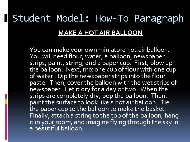 Student Model: How-To Paragraph MAKE A HOT AIR BALLOON You can make your own