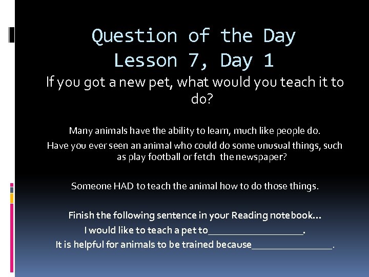 Question of the Day Lesson 7, Day 1 If you got a new pet,
