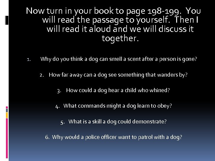 Now turn in your book to page 198 -199. You will read the passage