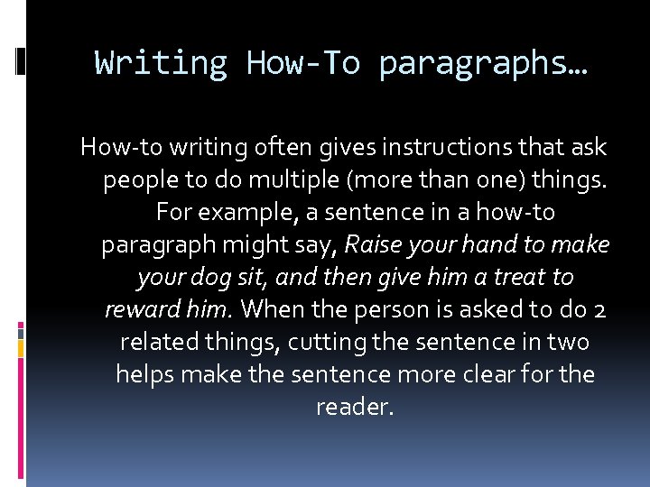 Writing How-To paragraphs… How-to writing often gives instructions that ask people to do multiple