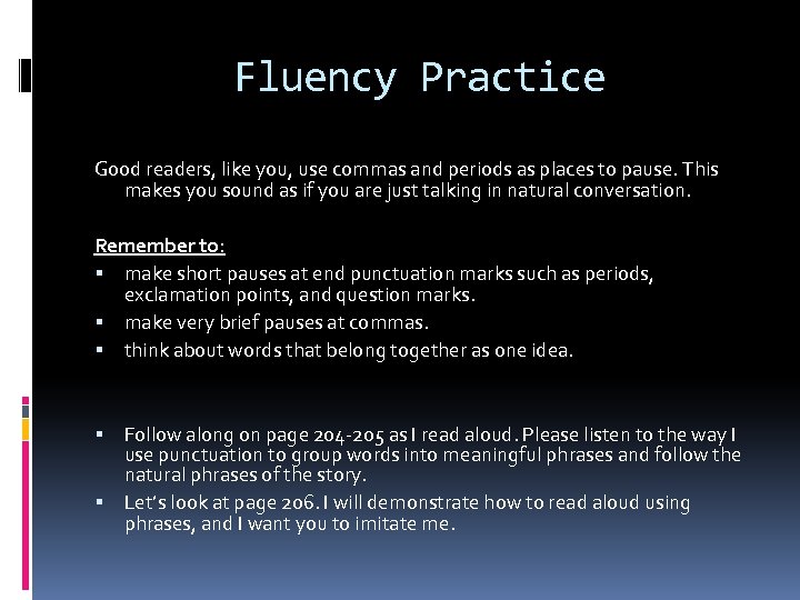 Fluency Practice Good readers, like you, use commas and periods as places to pause.