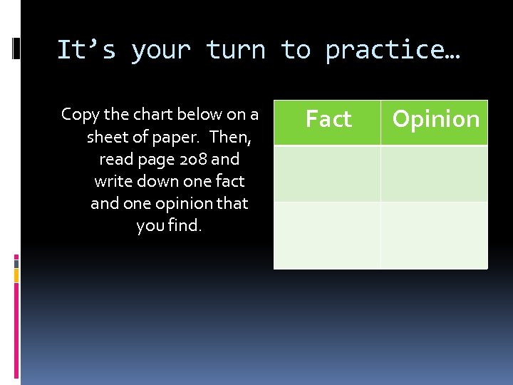 It’s your turn to practice… Copy the chart below on a sheet of paper.