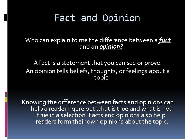 Fact and Opinion Who can explain to me the difference between a fact and