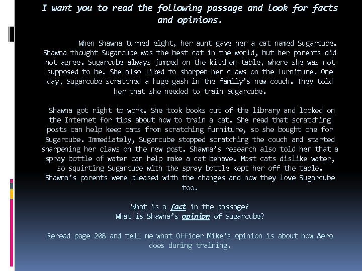 I want you to read the following passage and look for facts and opinions.