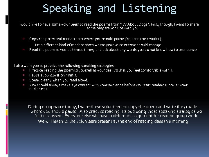 Speaking and Listening I would like to have some volunteers to read the poems