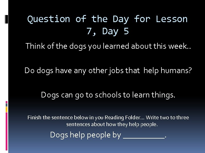 Question of the Day for Lesson 7, Day 5 Think of the dogs you