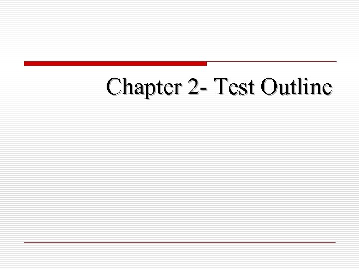 Chapter 2 - Test Outline 
