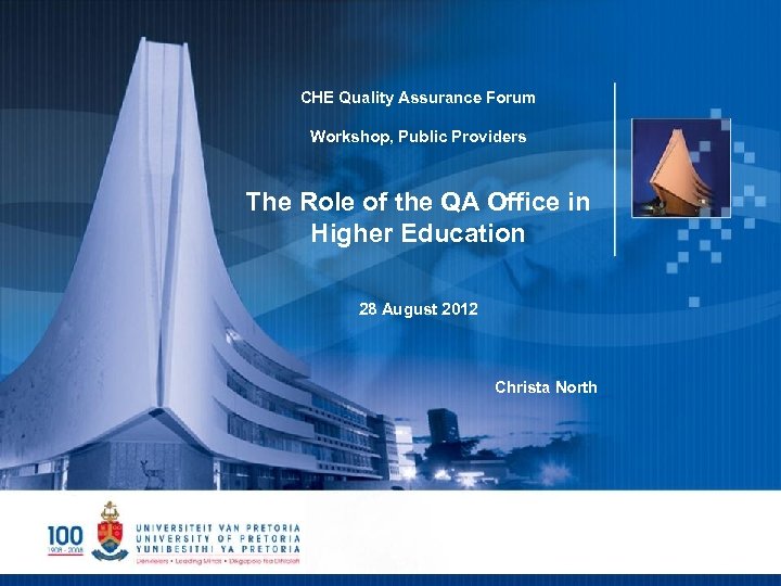 CHE Quality Assurance Forum Workshop, Public Providers The Role of the QA Office in