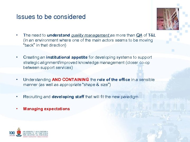 Issues to be considered • The need to understand quality management as more than