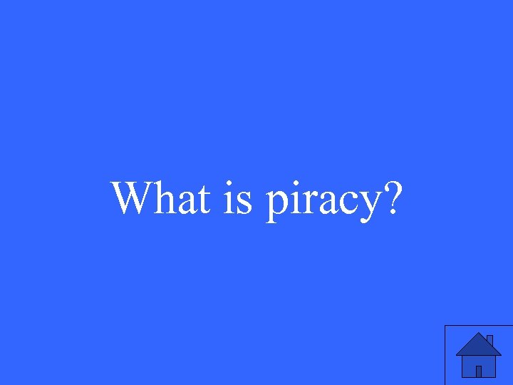 What is piracy? 