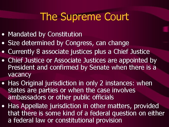 The Supreme Court • • Mandated by Constitution Size determined by Congress, can change