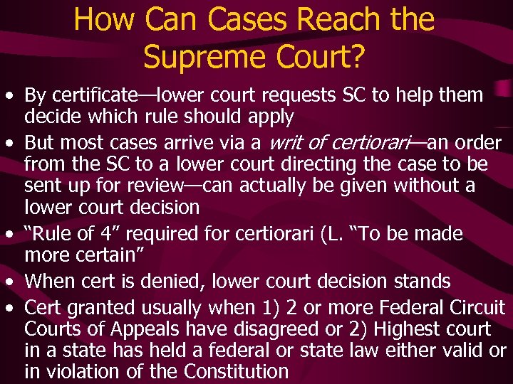 How Can Cases Reach the Supreme Court? • By certificate—lower court requests SC to