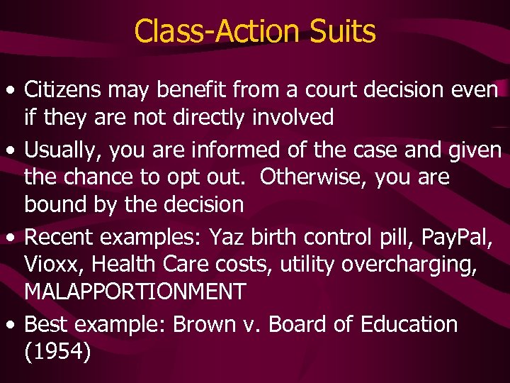 Class-Action Suits • Citizens may benefit from a court decision even if they are