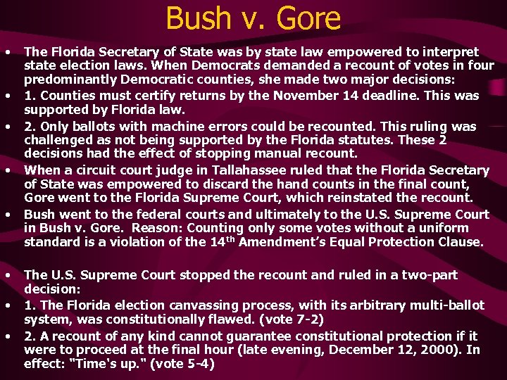 Bush v. Gore • • The Florida Secretary of State was by state law