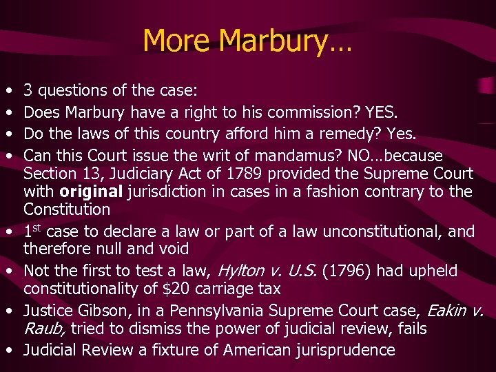 More Marbury… • • 3 questions of the case: Does Marbury have a right