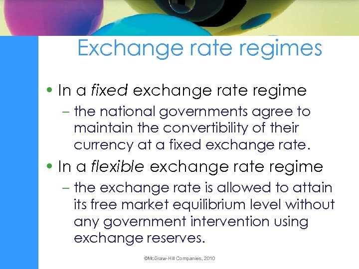 Exchange rate regimes • In a fixed exchange rate regime – the national governments