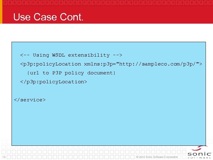 Use Case Cont. <-- Using WSDL extensibility --> <p 3 p: policy. Location xmlns: