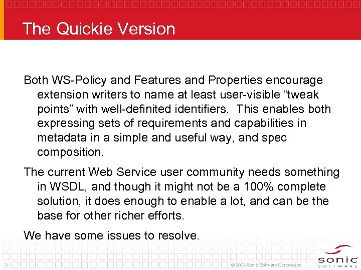 The Quickie Version Both WS-Policy and Features and Properties encourage extension writers to name