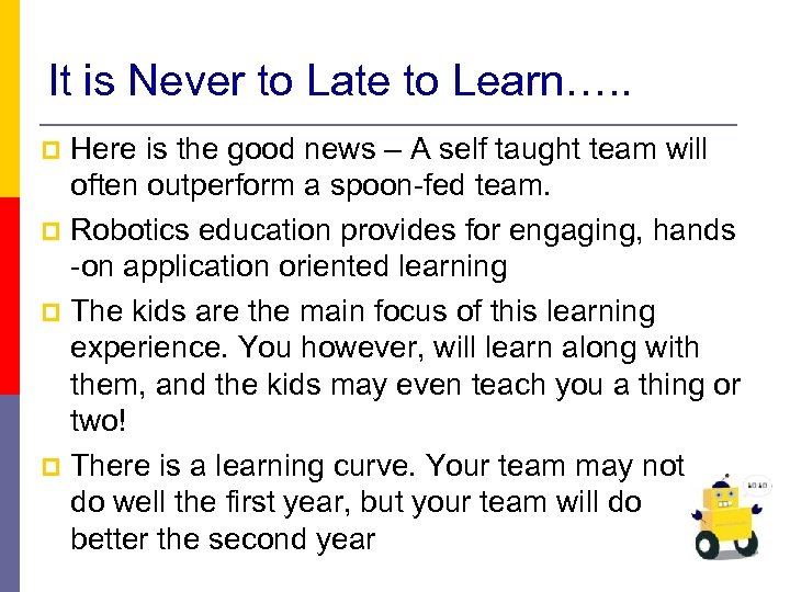 It is Never to Late to Learn…. . Here is the good news –