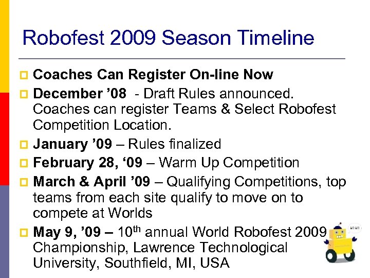 Robofest 2009 Season Timeline Coaches Can Register On-line Now p December ’ 08 -