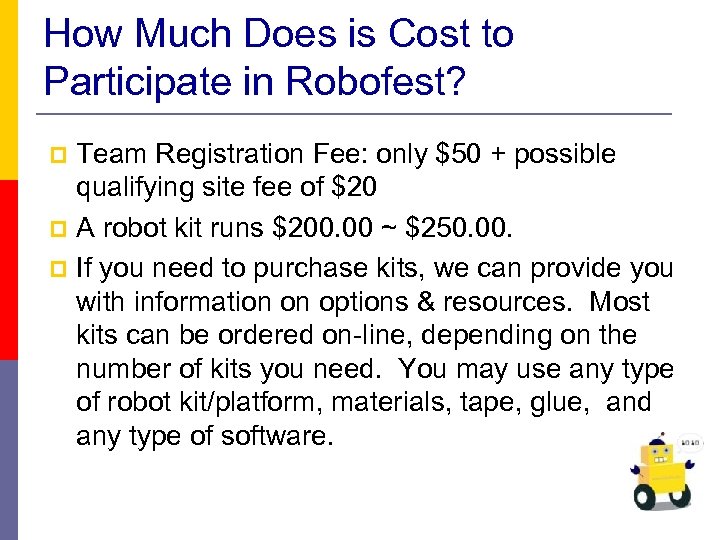 How Much Does is Cost to Participate in Robofest? Team Registration Fee: only $50