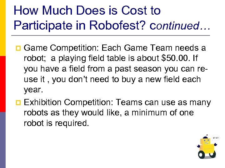 How Much Does is Cost to Participate in Robofest? continued… Game Competition: Each Game