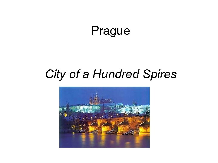 Prague City of a Hundred Spires 