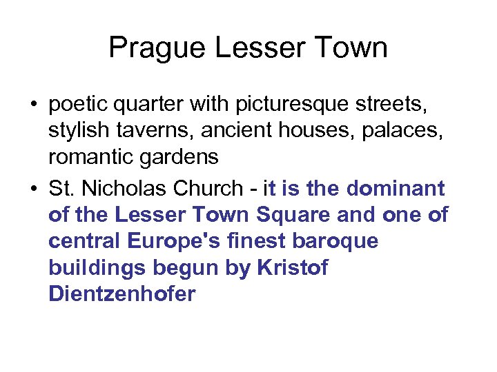 Prague Lesser Town • poetic quarter with picturesque streets, stylish taverns, ancient houses, palaces,