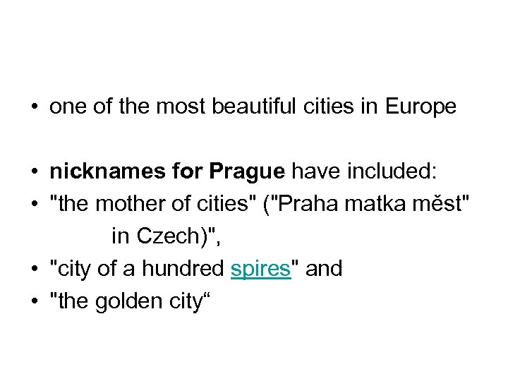  • one of the most beautiful cities in Europe • nicknames for Prague