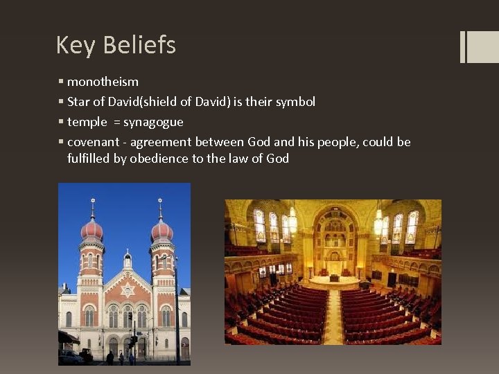 Key Beliefs § monotheism § Star of David(shield of David) is their symbol §