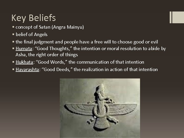 Key Beliefs § concept of Satan (Angra Mainyu) § belief of Angels § the