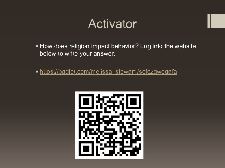 Activator § How does religion impact behavior? Log into the website below to write
