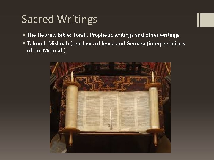 Sacred Writings § The Hebrew Bible: Torah, Prophetic writings and other writings § Talmud: