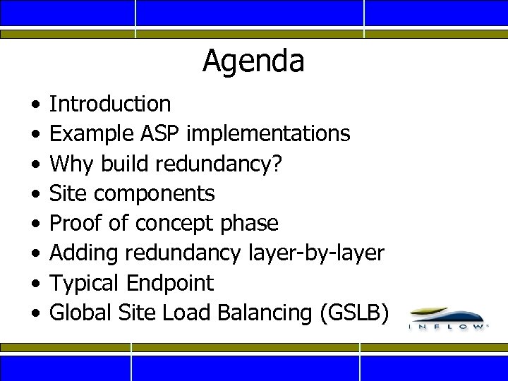 Agenda • • Introduction Example ASP implementations Why build redundancy? Site components Proof of
