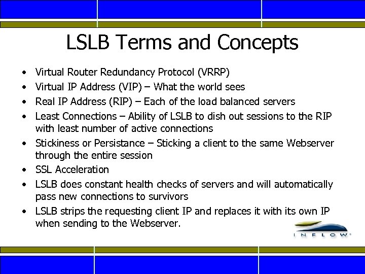 LSLB Terms and Concepts • • Virtual Router Redundancy Protocol (VRRP) Virtual IP Address