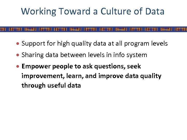 Working Toward a Culture of Data Support for high quality data at all program
