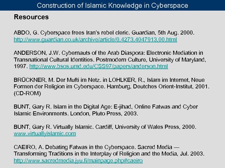 Construction of Islamic Knowledge in Cyberspace Resources ABDO, G. Cyberspace frees Iran’s rebel cleric.