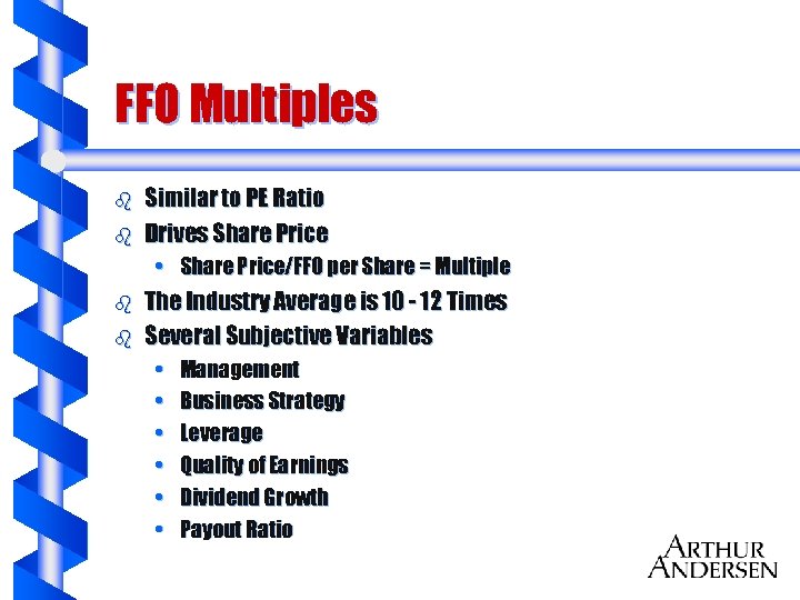 FFO Multiples b b Similar to PE Ratio Drives Share Price • Share Price/FF