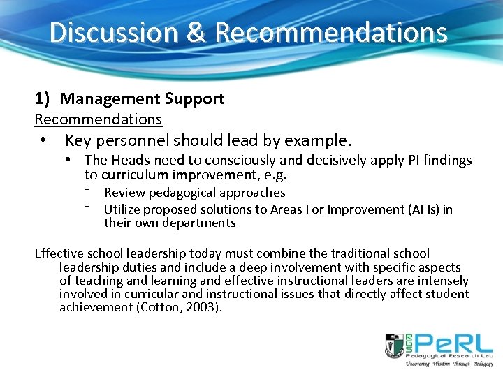 Discussion & Recommendations 1) Management Support Recommendations • Key personnel should lead by example.