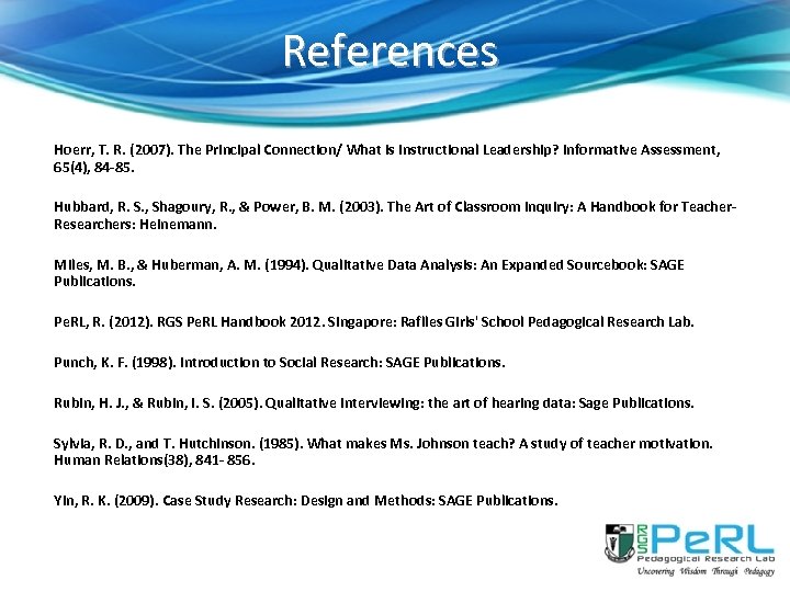 References Hoerr, T. R. (2007). The Principal Connection/ What is Instructional Leadership? Informative Assessment,